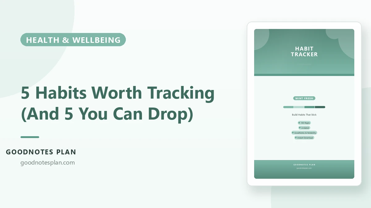 5 Habits Worth Tracking (And 5 You Can Drop)