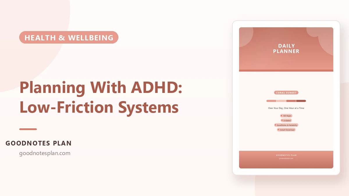 Planning With ADHD: Low-Friction Systems